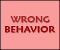 wrong behavior