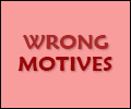 wrong motives