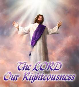 "The Lord our righteousness."