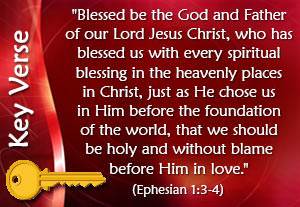 Key Verse: Ephesians 1:3-4