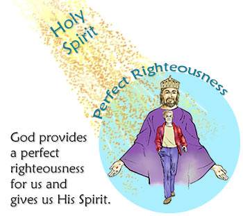 God provides a perfect righteousness and gives us His Spirit