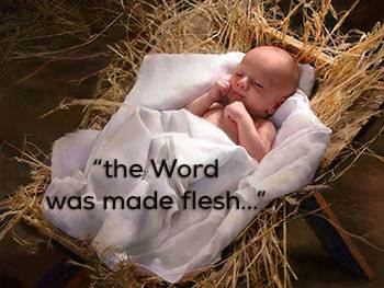 the Word was made flesh