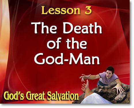 Lesson 3: The Death of the God-Man