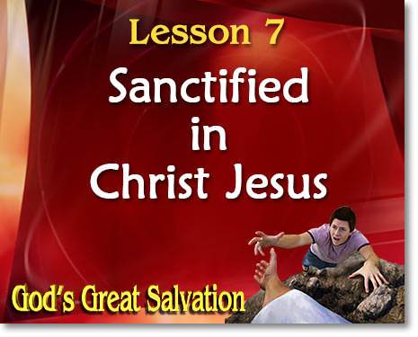 Lesson 7: Sanctified in Christ Jesus