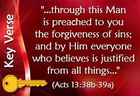 Key Verse: Acts 13:38b-39a