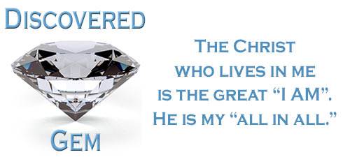 The Christ who lives in me is the great 'I AM'. He is my 'All in All'
