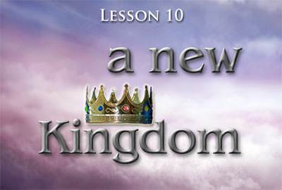 Lesson 10: A New Kingdom