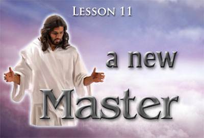 Lesson 11: A New Master