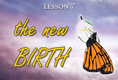 Lesson 7: The New Birth
