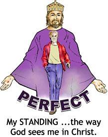 Our standing is the way God sees us in Christ