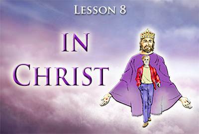 Lesson 8: In Christ