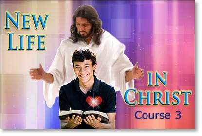 New Life in Christ Course 3