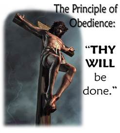 The Principle of Obedience: "Thy will be done."