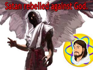 Satan rebelled against God