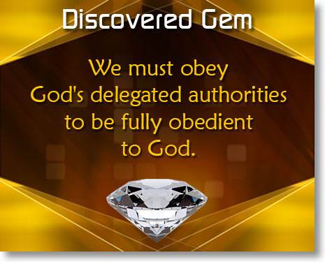 We must obey God's delegated authorities to be fully obedient to God.