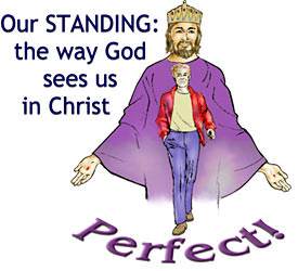 Our standing is always perfect because Christ is perfect, and God sees us in Him