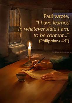 Paul said, "I have learned in whatever state I am, to be content"