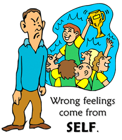 the root cause of these wrong feelings is SELF