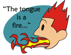 And the tongue is a fire!