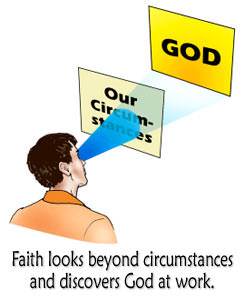 Faith looks beyond circumstances and sees God at work