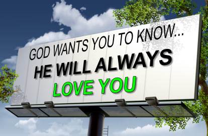 God wants you to know He will always love you