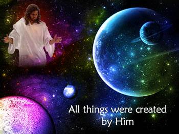 by Him were all things created