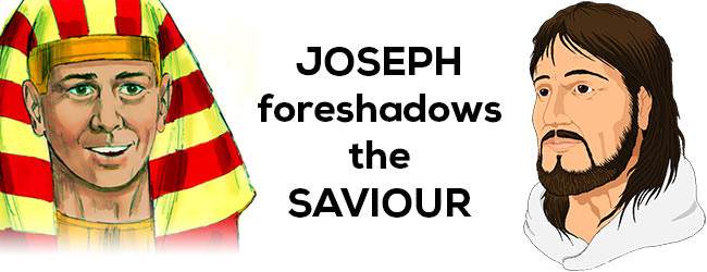 Joseph foreshadows the Saviour