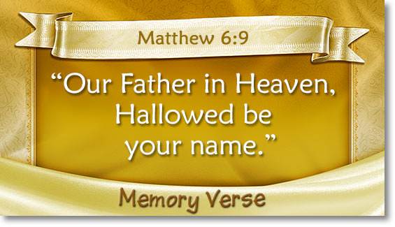 memory verse: Matthew 6:9