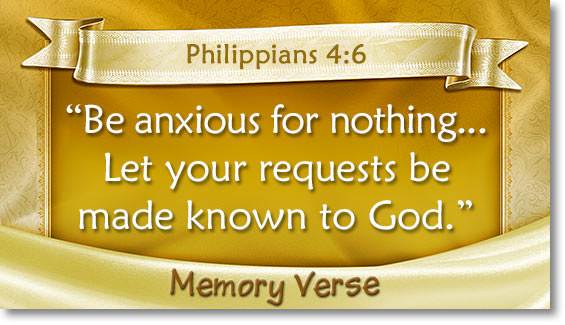 memory verse: Philippians 4:6