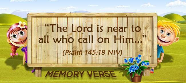 Memory Verse: Psalm 145:18