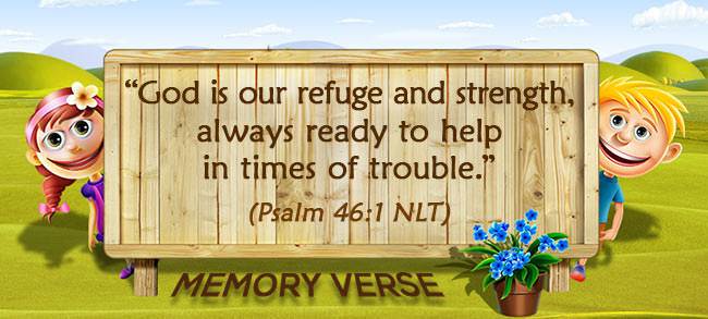 Memory Verse: Psalm 46:1