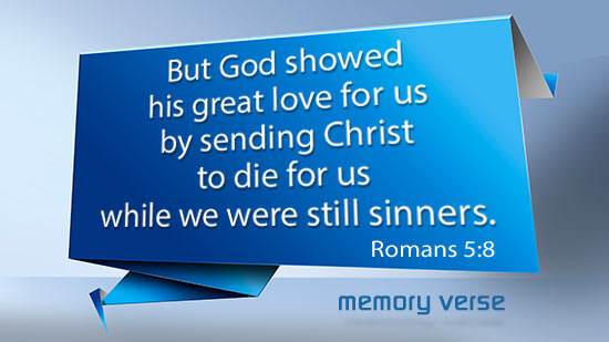Memory Verse: Romans 5:8