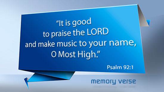 Memory Verse: Psalm 92:1