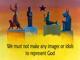 we are not to make any images or idols to represent God