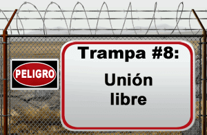 Trampas #8: Unión libre.