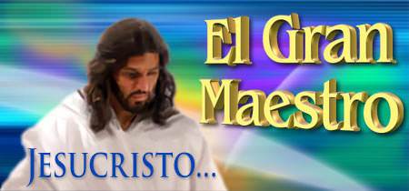 Jesucristo - El Gran Maestro