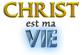 Christ est ma Vie