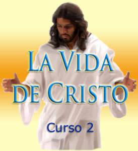 La Vida de Cristo curso 2