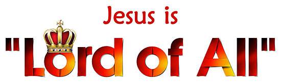 Jesus is 'Lord of All'