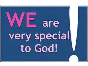 WE are very special to God