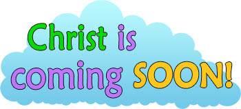 Christ is coming soon