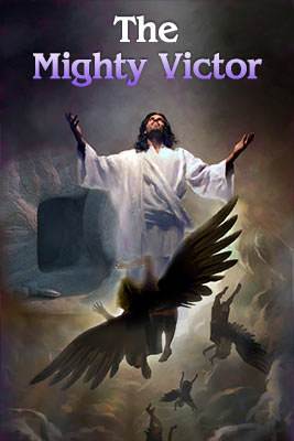 Jesus came out of the tomb as the mighty Victor over Satan and his evil spirits!