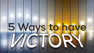 5 Ways to have Victory