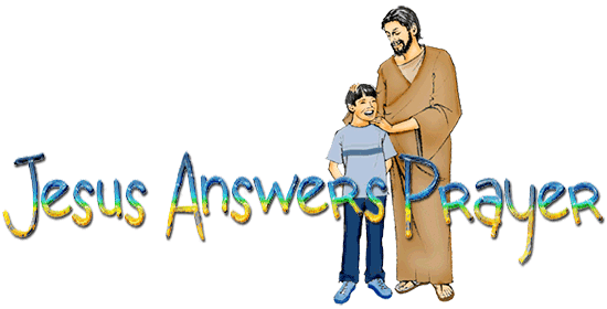 Jesus Answers Prayer