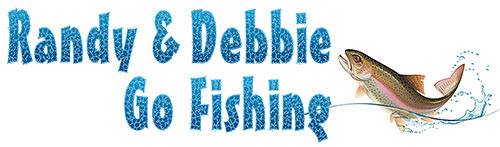 Randy and Debbie Go Fishing