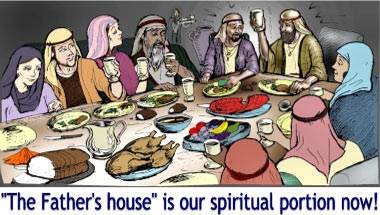 The Father's House is our spiritual portion now