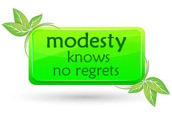 Modesty knows no regrets