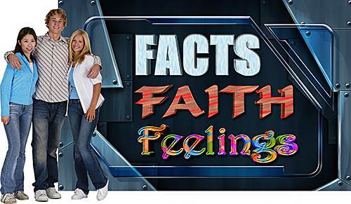 Lesson 3: Facts, Faith, Feelings