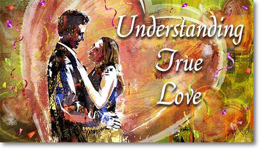 Understanding True Love