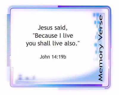 Memory Verse: John 14:19b